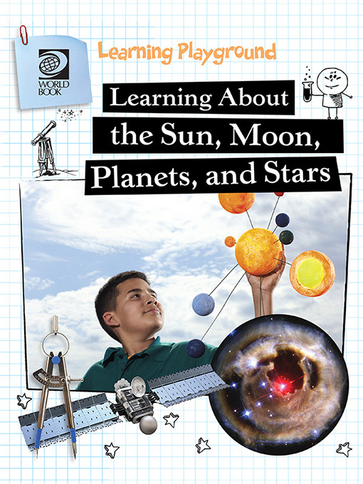 Title details for Learning About the Sun, Moon, Planets, and Stars by World Book - Available